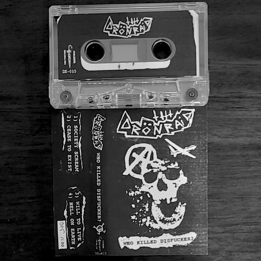 DRÖNRAID - Who Killed Dis-Fucker Cassette (Distorted Sedition)